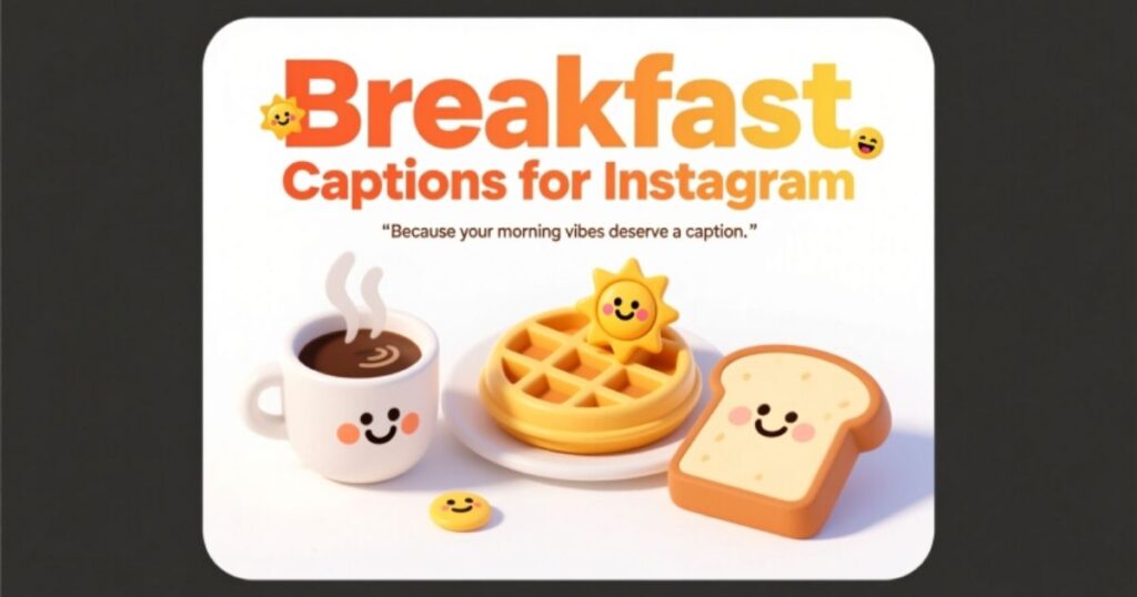 Breakfast Captions for Instagram