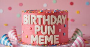 Birthday pun meme