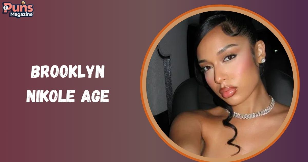 Brooklyn Nikole Age