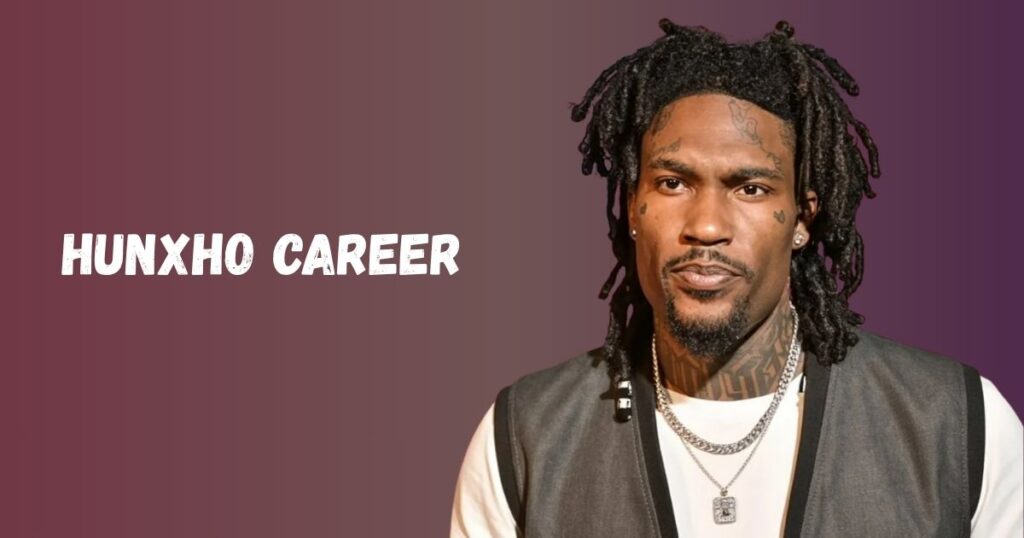 Hunxho Career