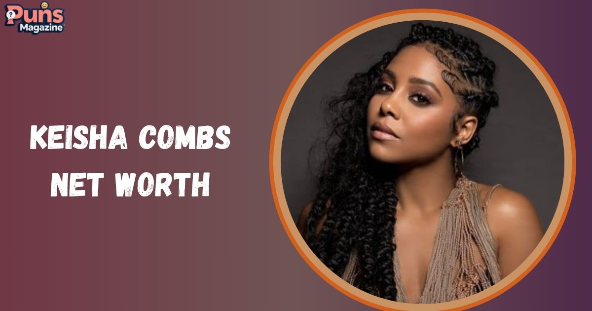 Keisha Combs Net Worth